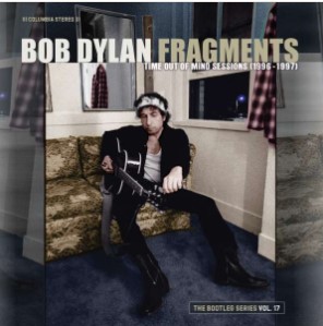 FRAGMENTS - TIME OUT OF MIND SESSIONS (1996-1997) - THE BOOTLEG SERIES VOL.17